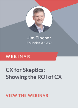 In 2020, it’s critical for customer experience professionals to demonstrate how their work impacts business outcomes. This webinar breaks down the three ways to show CX ROI, how to select the right method for your CX program, and who to turn to for the data and assistance you’ll need to make a compelling case. Now is the time to prove to your leadership what those of us in CX already know: Focusing on customers drives business value.